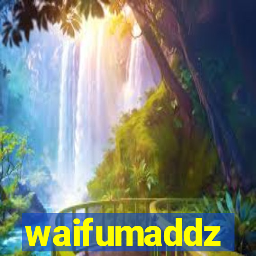 waifumaddz