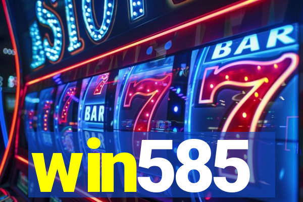 win585