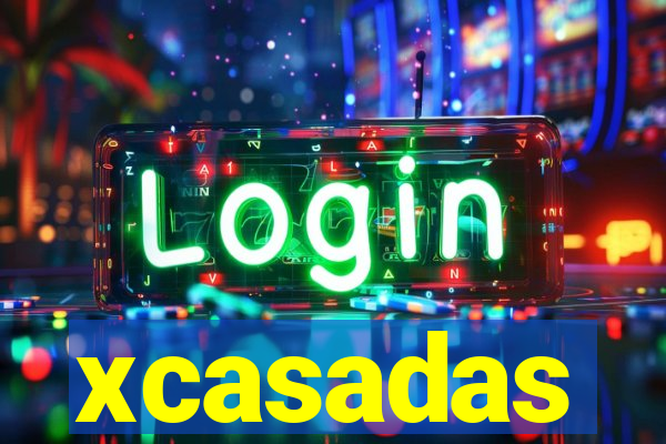 xcasadas