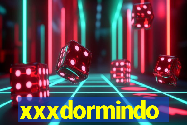 xxxdormindo