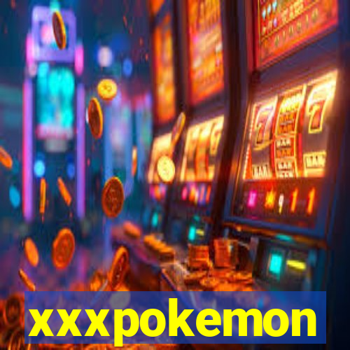 xxxpokemon