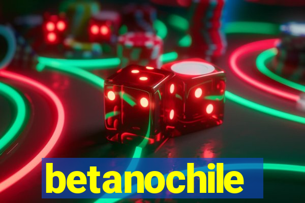 betanochile