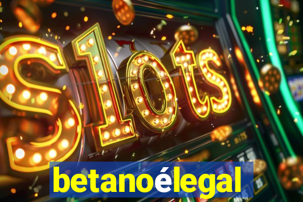 betanoélegal