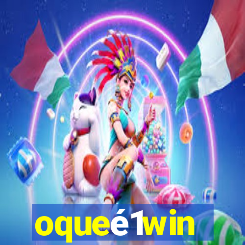 oqueé1win