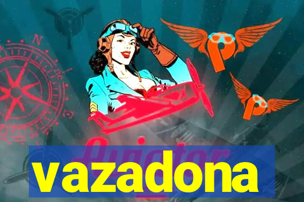 vazadona