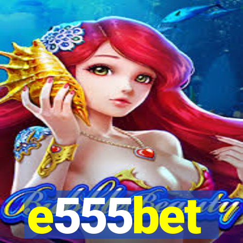 e555bet