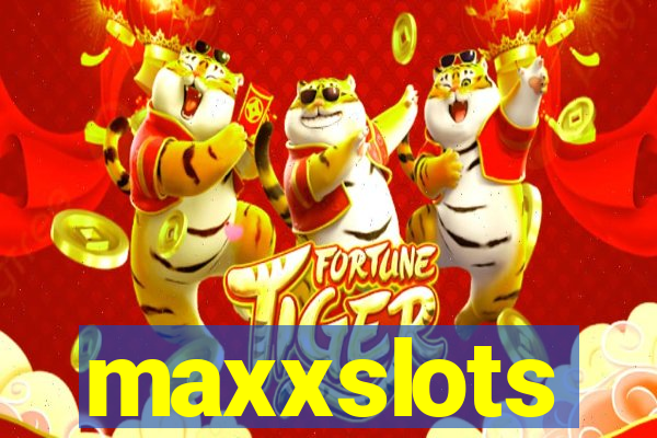 maxxslots