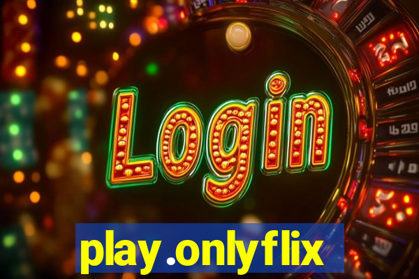 play.onlyflix